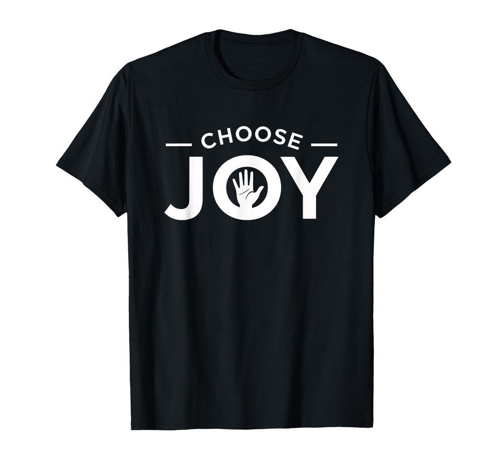 Choose Joy Wellness Inspirational T-Shirt - Graphic Print Men Women - T-Shirt, Sweatshirt, Hoodie