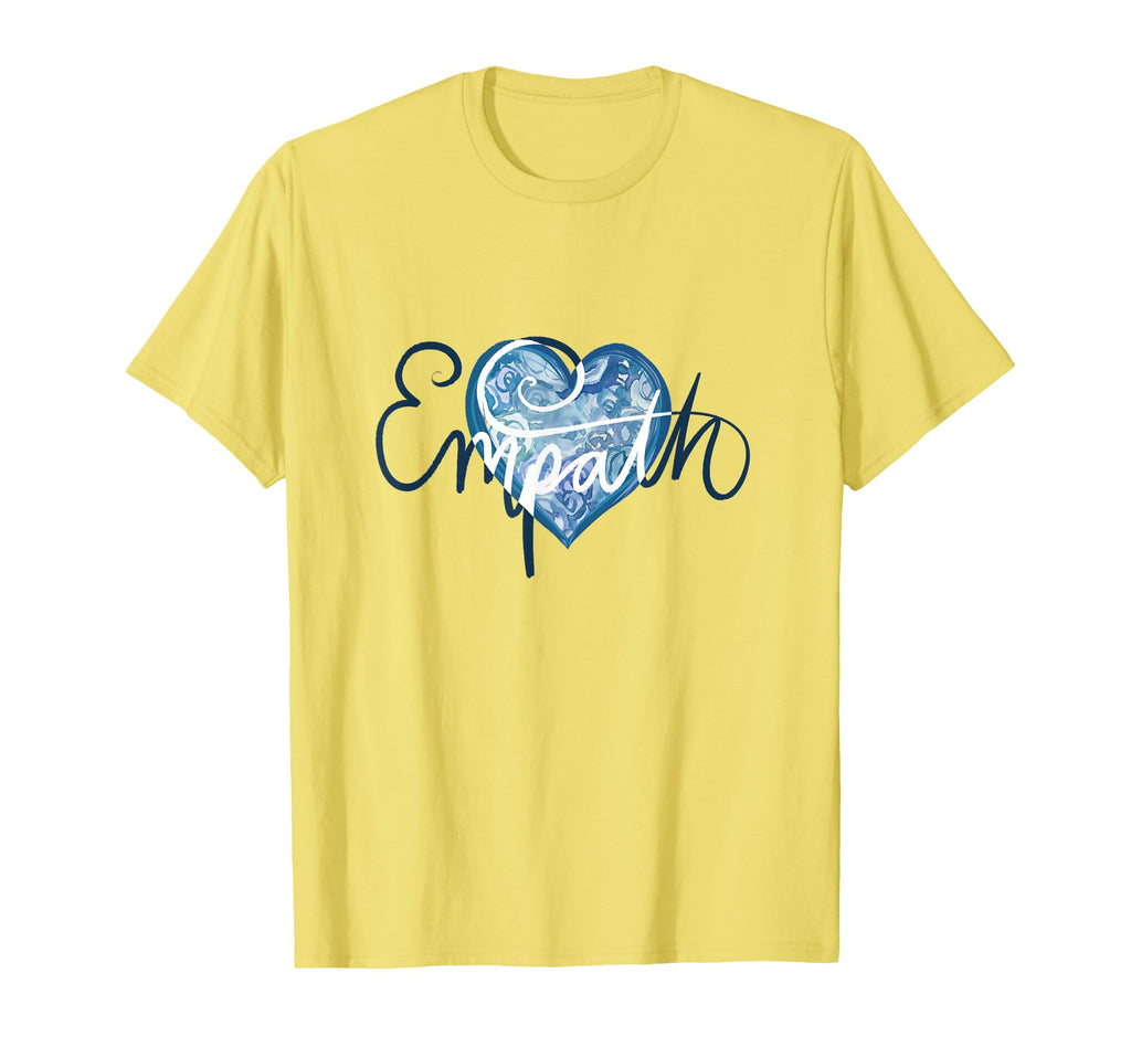 Empath Empathy Is Its Way To Be Love T-Shirt - Unique Graphic Men Women - T-Shirt, Sweatshirt, Hoodie