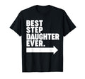 Best Step Daughter Ever T-Shirt - Casual Everyday Wear for Adults - T-Shirt, Sweatshirt, Hoodie