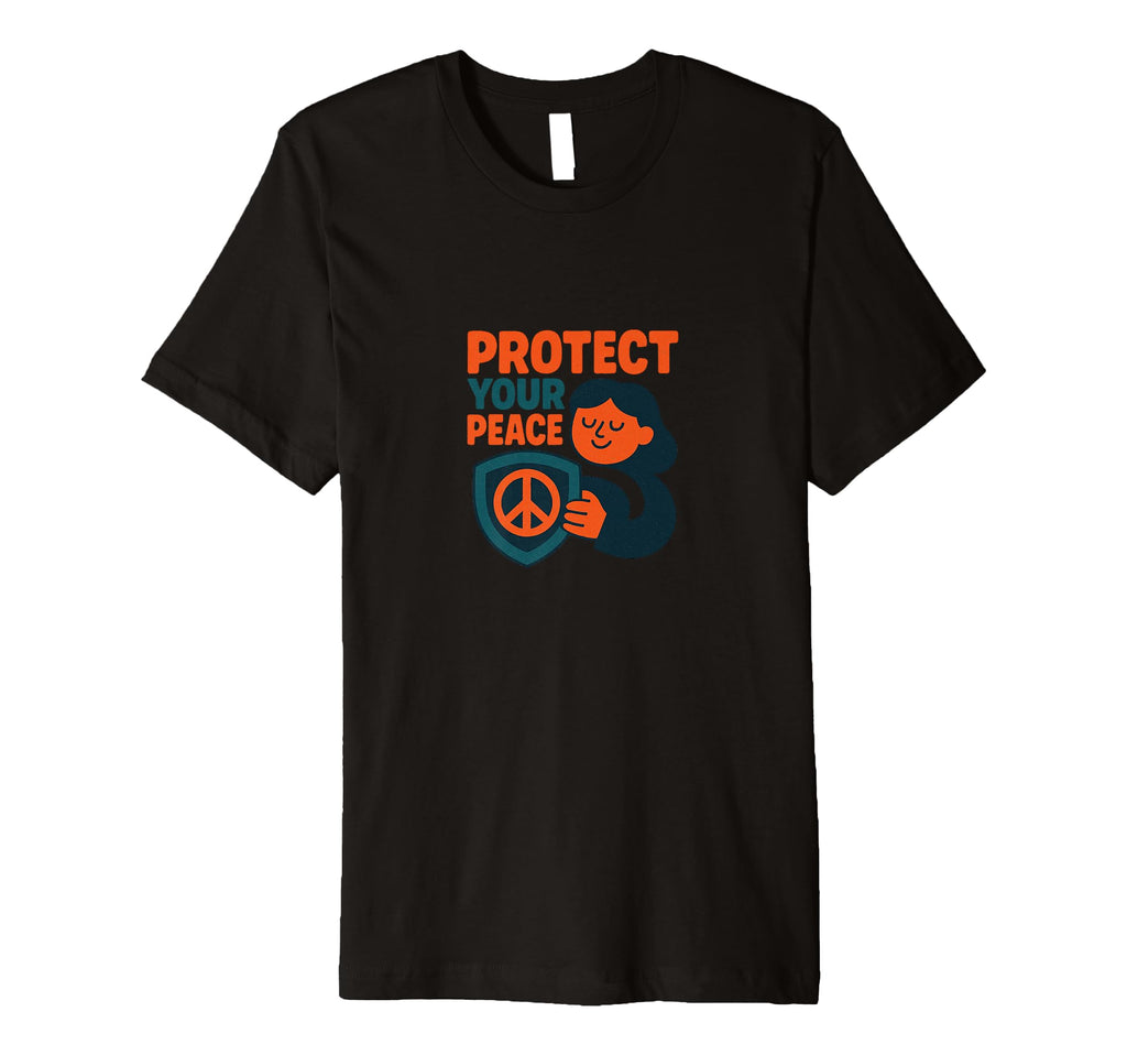 Protect Your Peace Mindful Energy T-Shirt - Graphic Print for Adults - T-Shirt, Sweatshirt, Hoodie