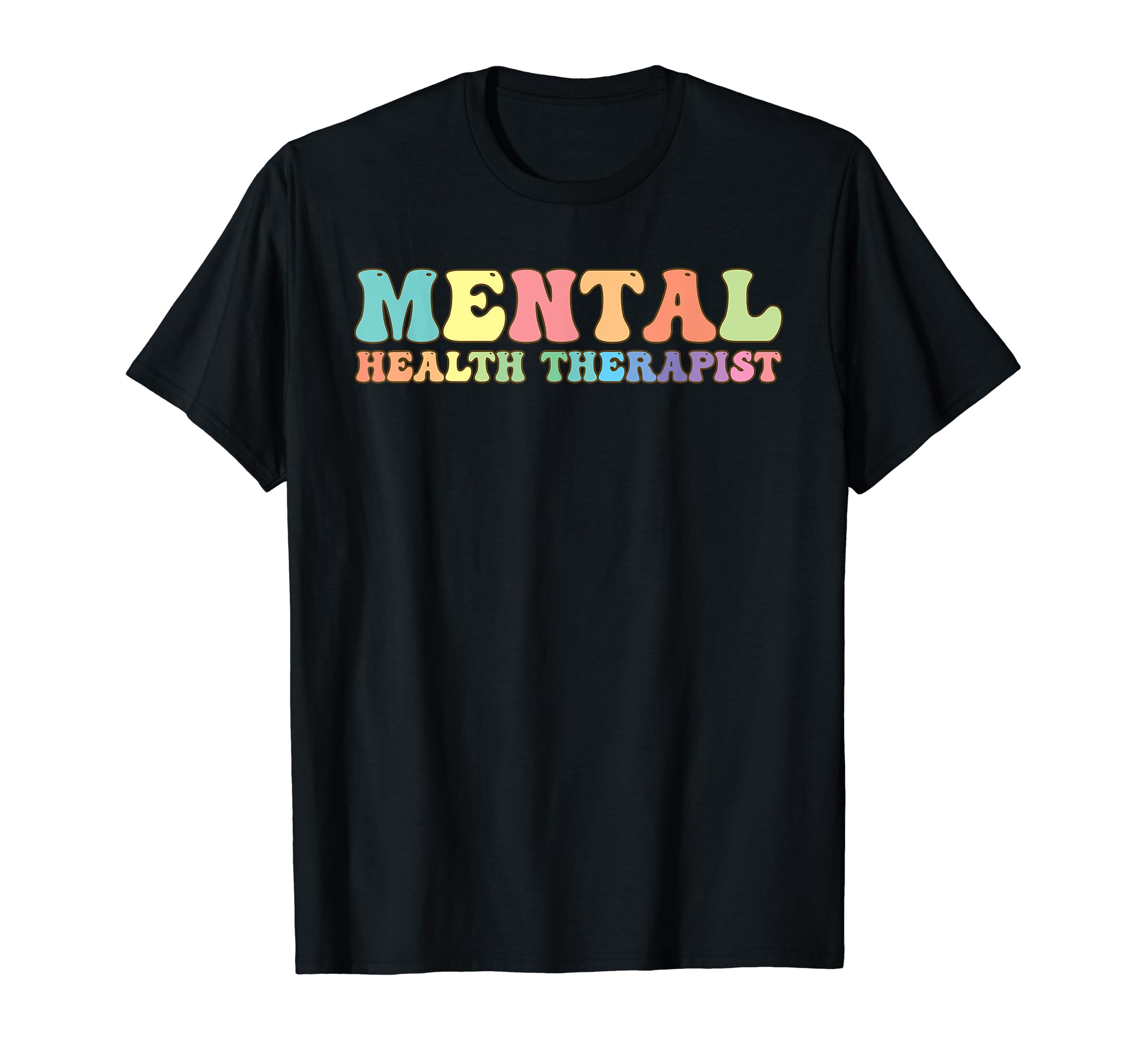 Mental Health Therapist Mental Health T-Shirt - Novelty Apparel for Adults - T-Shirt, Sweatshirt, Hoodie