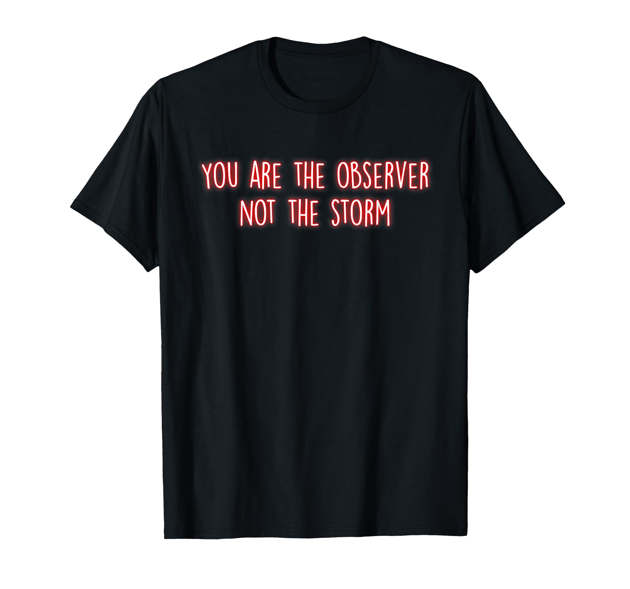 You Are Observer Not Storm Mindfulness T-Shirt - Graphic Print for Adults - T-Shirt, Sweatshirt, Hoodie