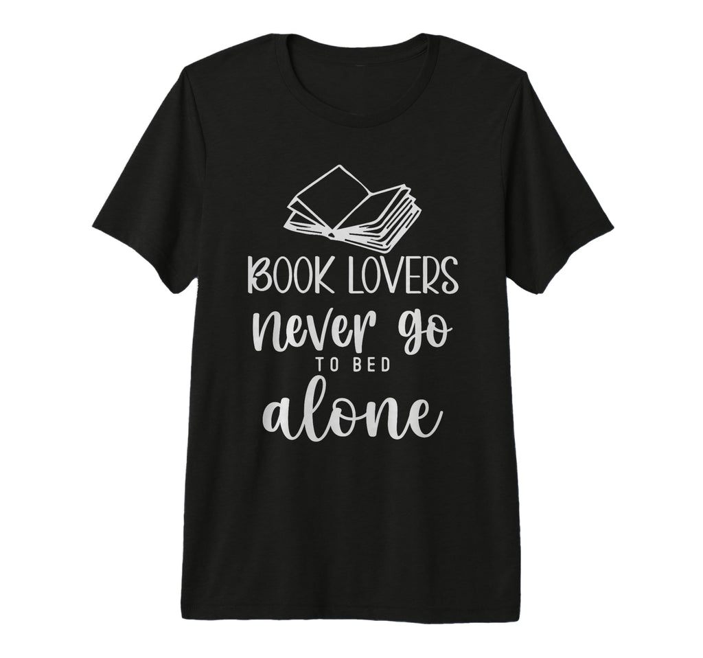Book Lovers Never Go To Bed Alone T-Shirt - Unique Graphic for Adults - T-Shirt, Sweatshirt, Hoodie