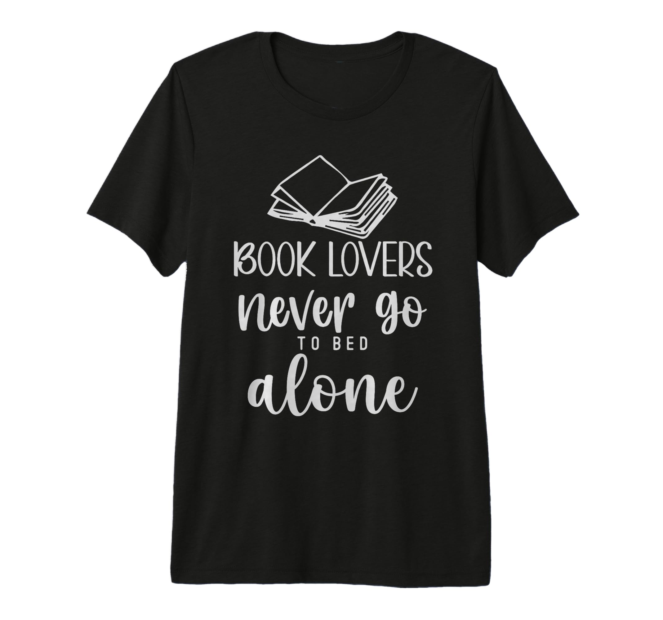 Book Lovers Never Go To Bed Alone T-Shirt - Unique Graphic for Adults - T-Shirt, Sweatshirt, Hoodie