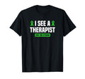 I See Therapist End Stigma Mental Health T-Shirt - Graphic Print Unisex - T-Shirt, Sweatshirt, Hoodie