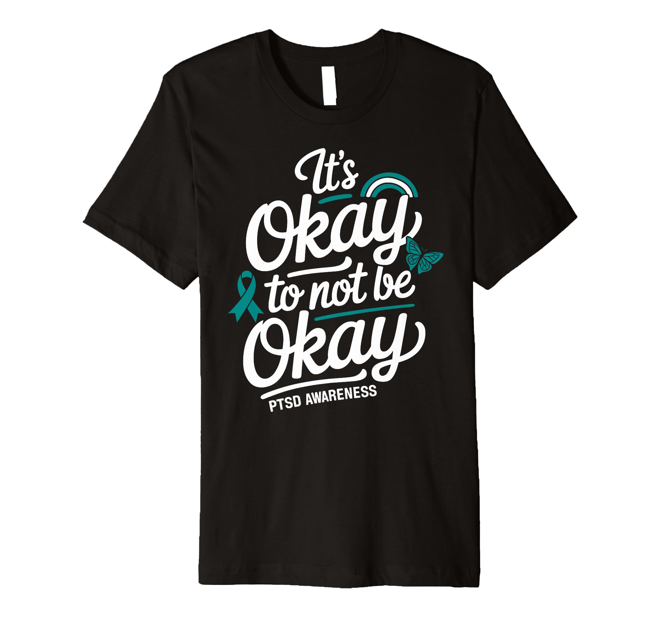 Its Okay To Not Be Okay Ptsd T-Shirt - Fun Novelty Design Unisex - T-Shirt, Sweatshirt, Hoodie