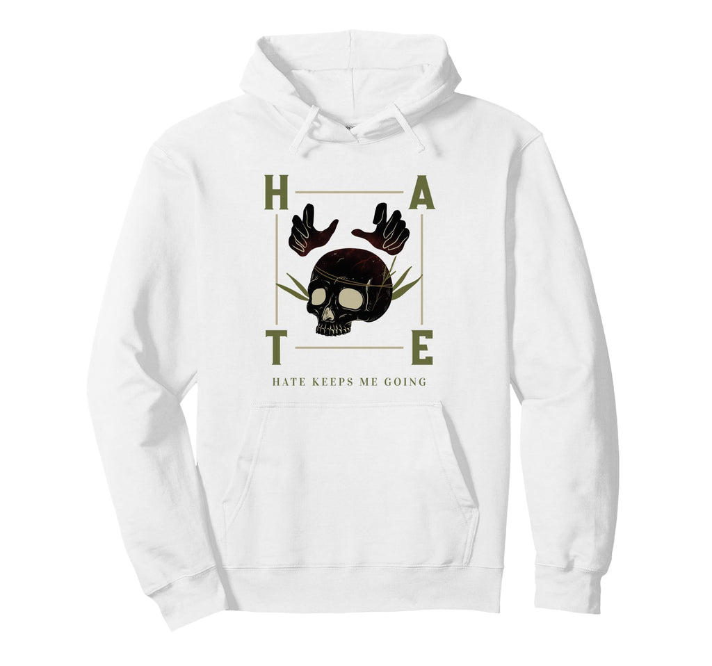 Hate Keeps Me Going Hoodie - Aesthetic Graphic Unisex - T-Shirt, Sweatshirt, Hoodie
