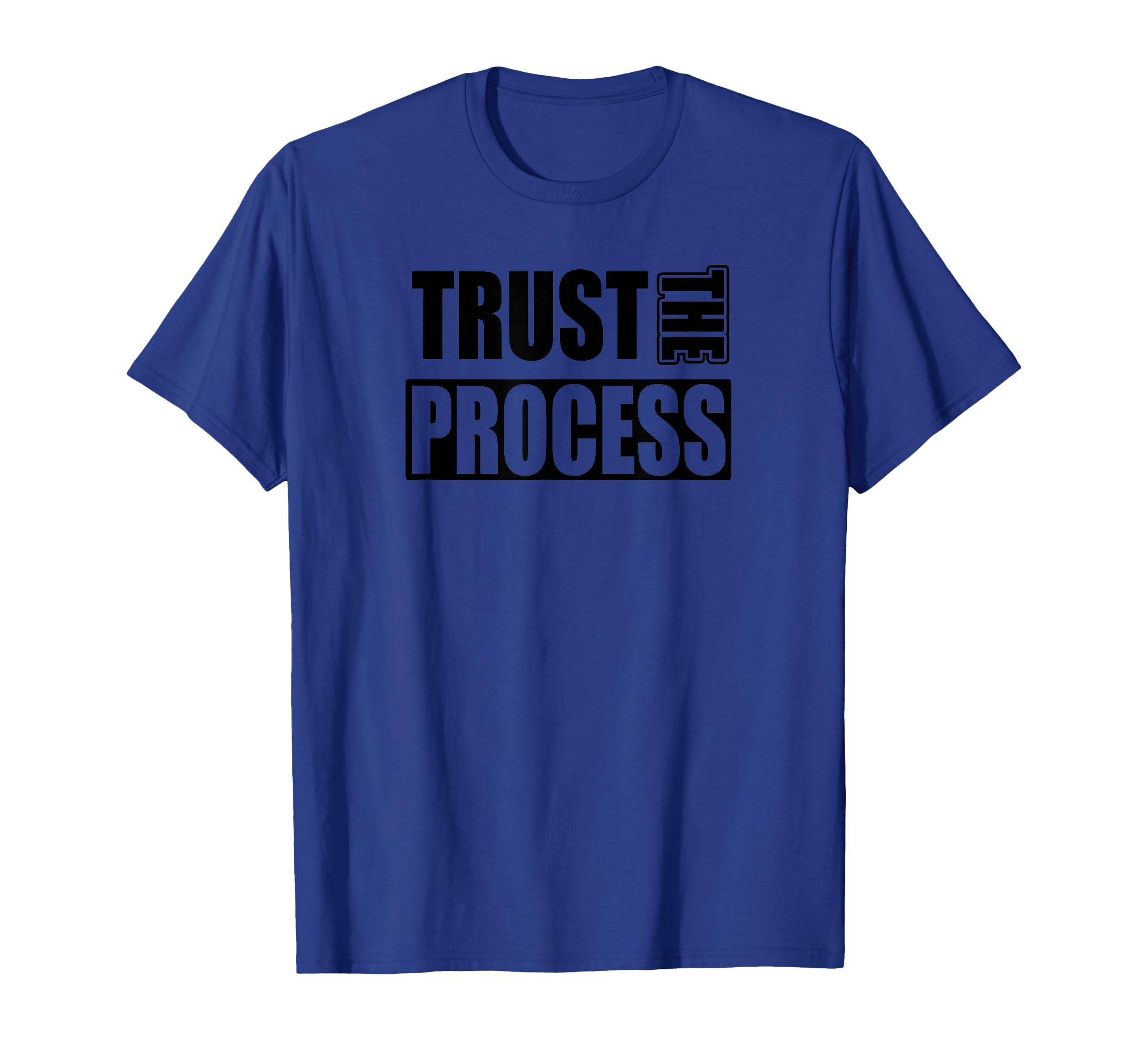 Trust Process C604 Gym Workout T-Shirt - Casual Everyday Wear for Adults - T-Shirt, Sweatshirt, Hoodie