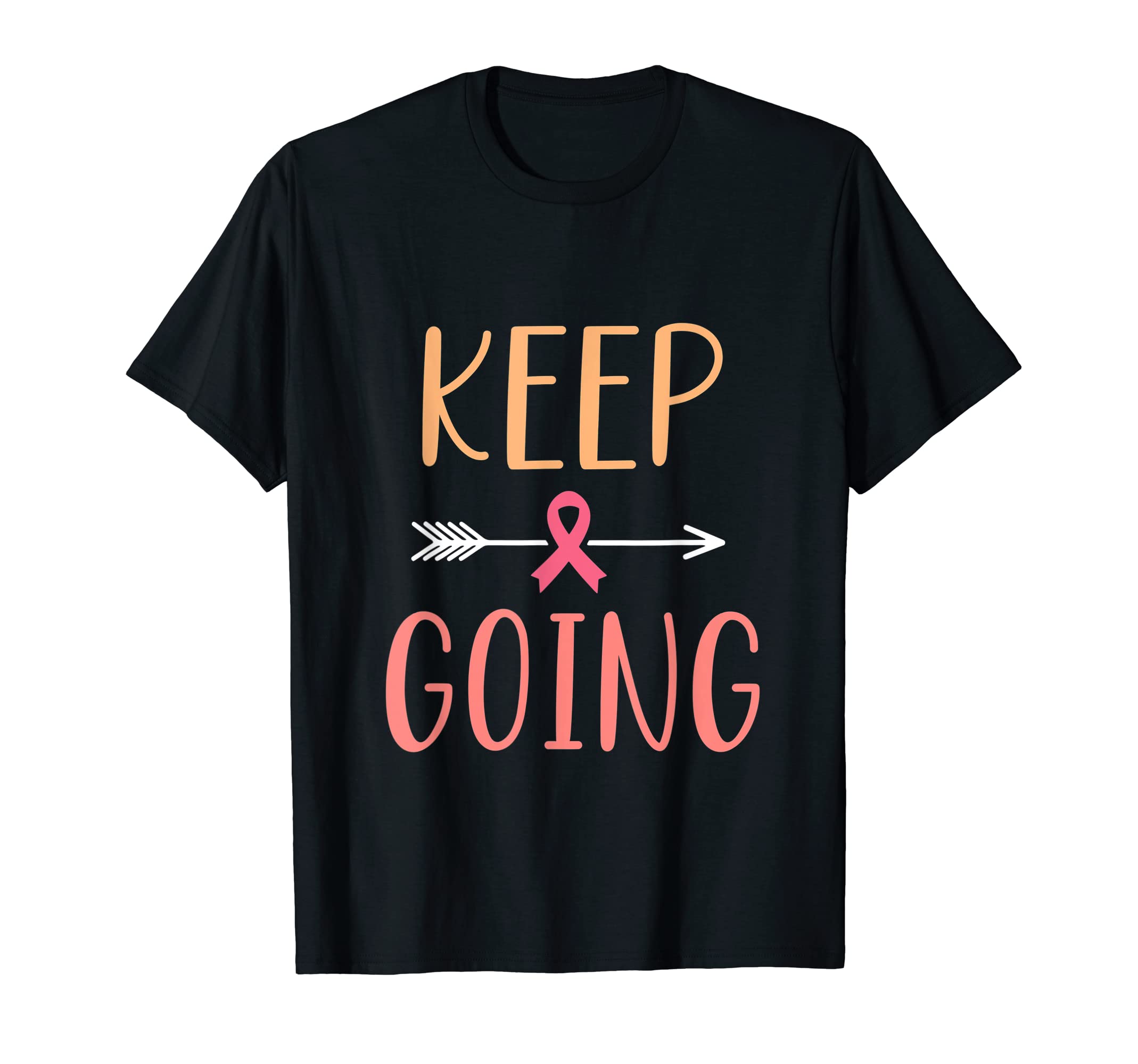 Keep Going Cancer Warriors Fight T-Shirt - Aesthetic Graphic Men Women - T-Shirt, Sweatshirt, Hoodie