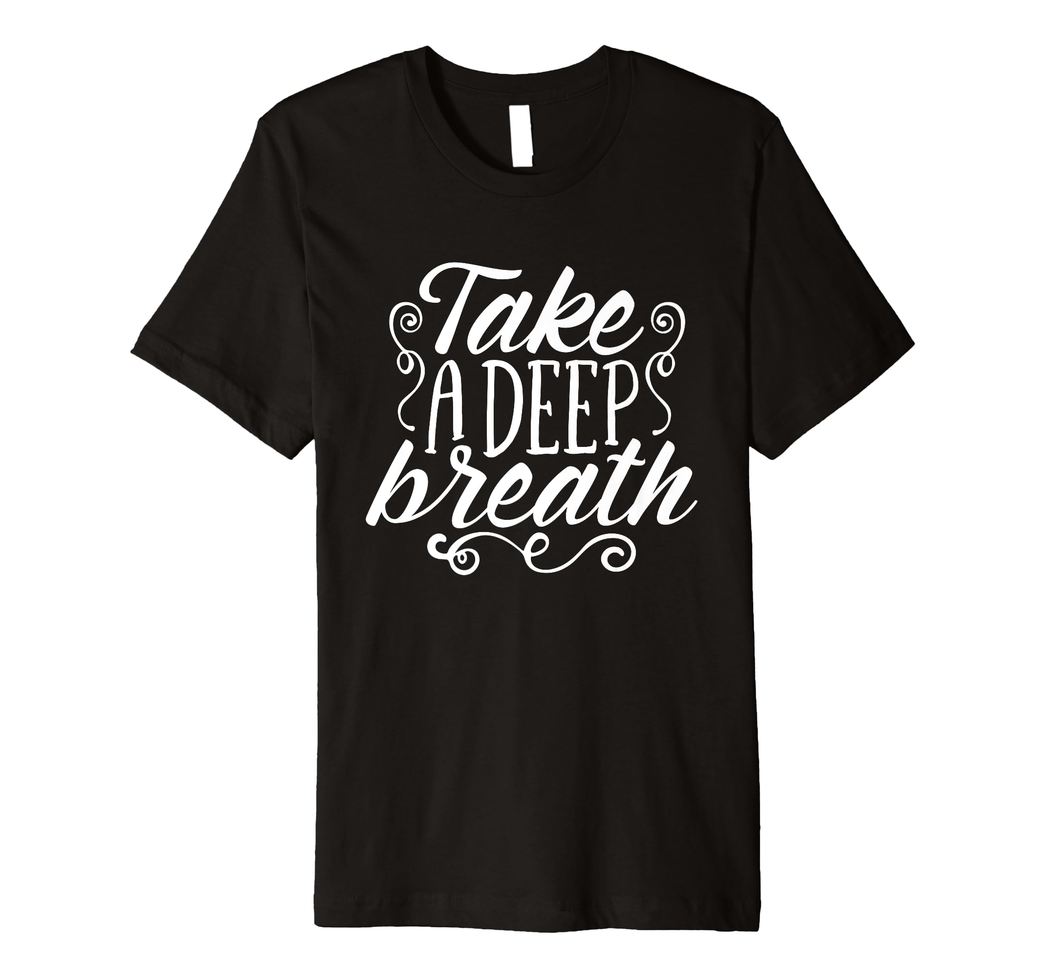 Take Deep Breath Relaxation Mindfulness T-Shirt - Streetwear Style Unisex - T-Shirt, Sweatshirt, Hoodie