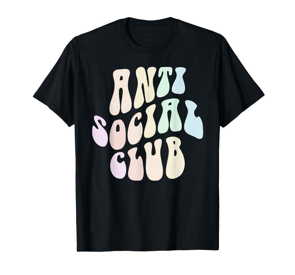 Funny Anti Social Introvert Club Stay T-Shirt - Novelty Apparel Unisex - T-Shirt, Sweatshirt, Hoodie