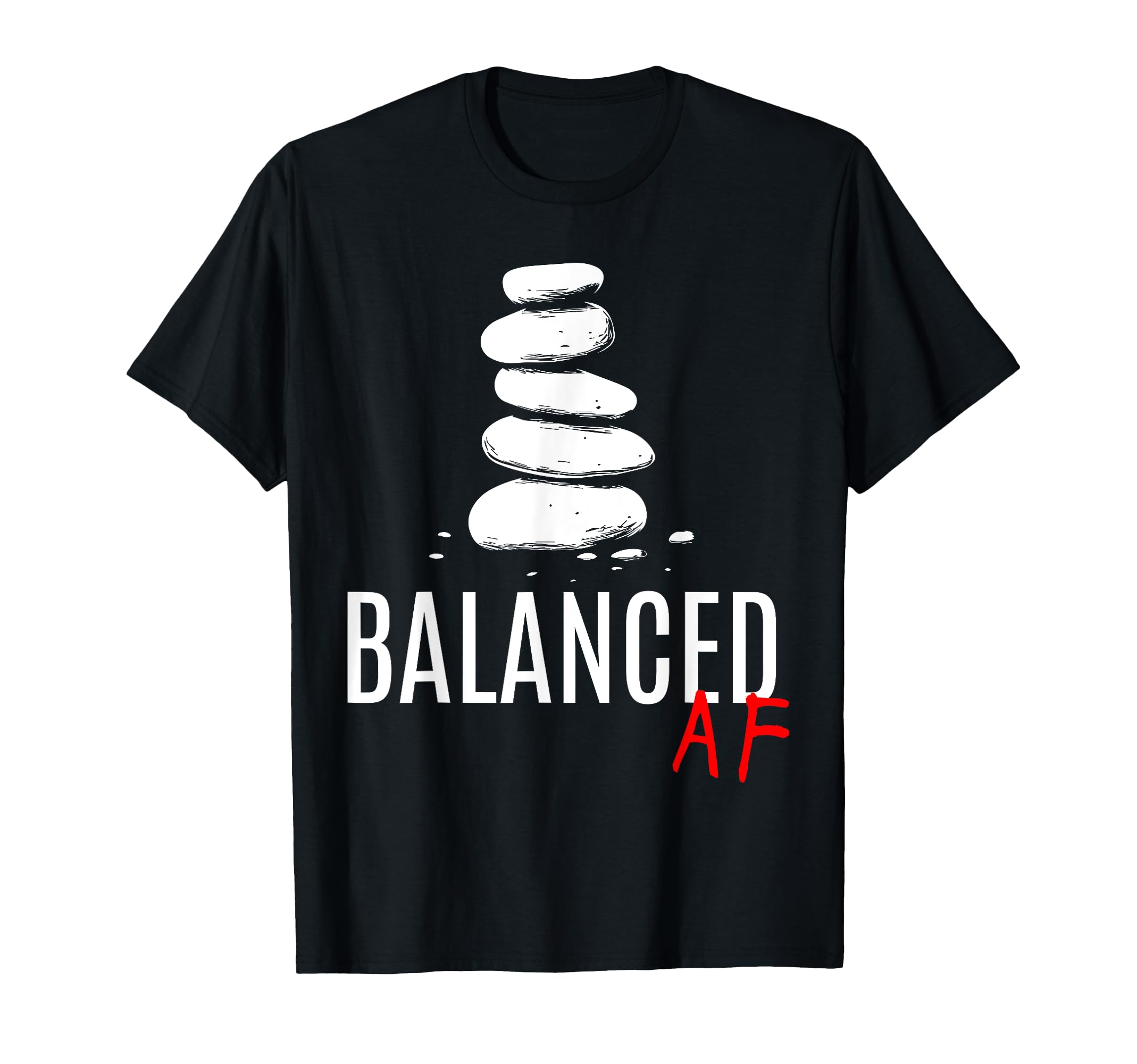Balanced Af Healing Stone Meditation T-Shirt - Streetwear Style Men Women - T-Shirt, Sweatshirt, Hoodie