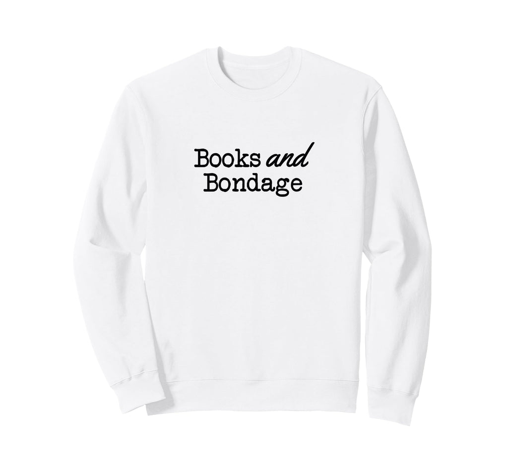 Books And Bondage Submission Book Sweatshirt - Novelty Apparel for Adults - T-Shirt, Sweatshirt, Hoodie