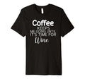 Sarcastic Coffee Keeps Me Going Until T-Shirt - Minimalist Print Unisex - T-Shirt, Sweatshirt, Hoodie