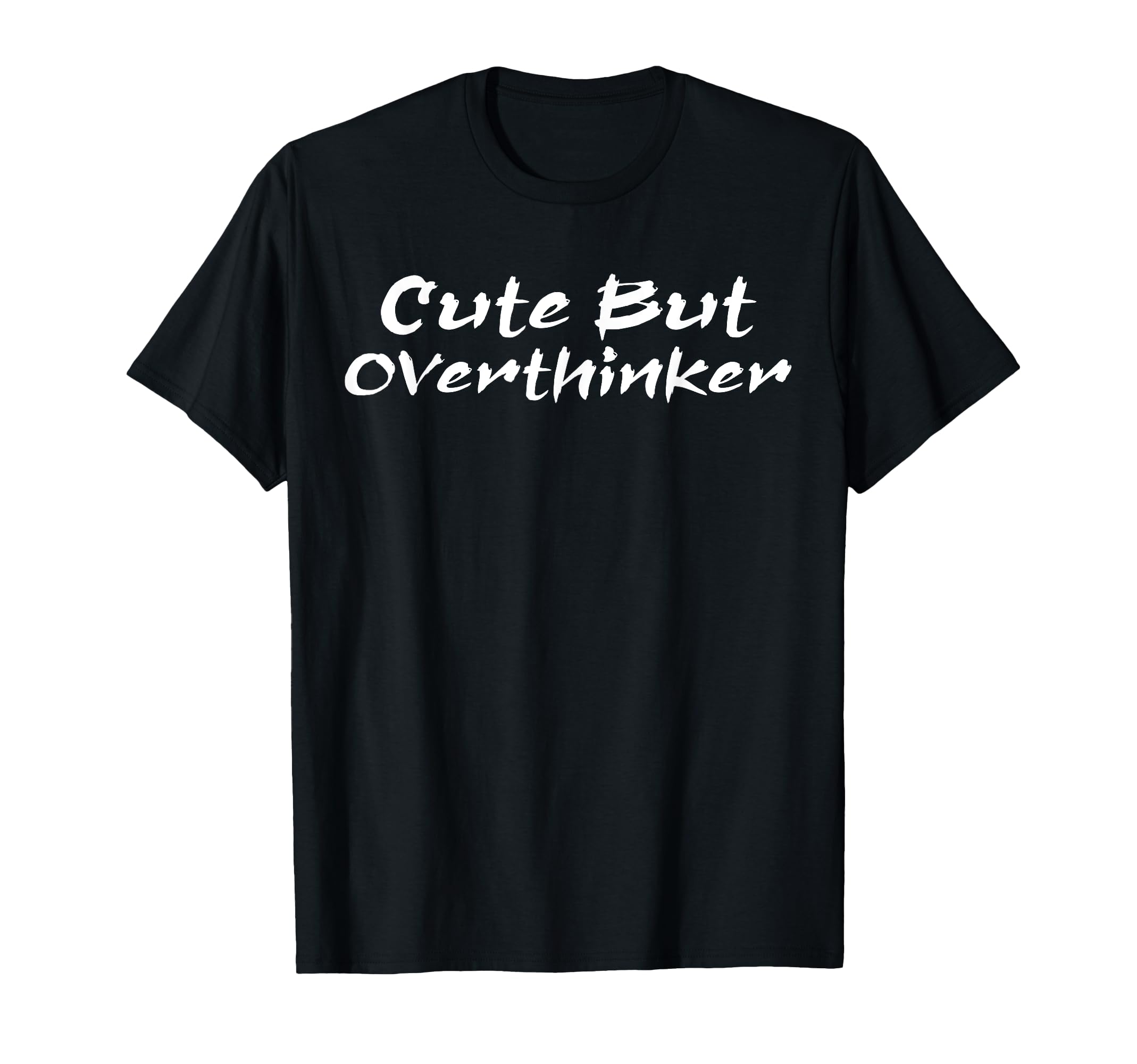 But Overthinker Funny Overthinking T-Shirt - Aesthetic Graphic Men Women - T-Shirt, Sweatshirt, Hoodie