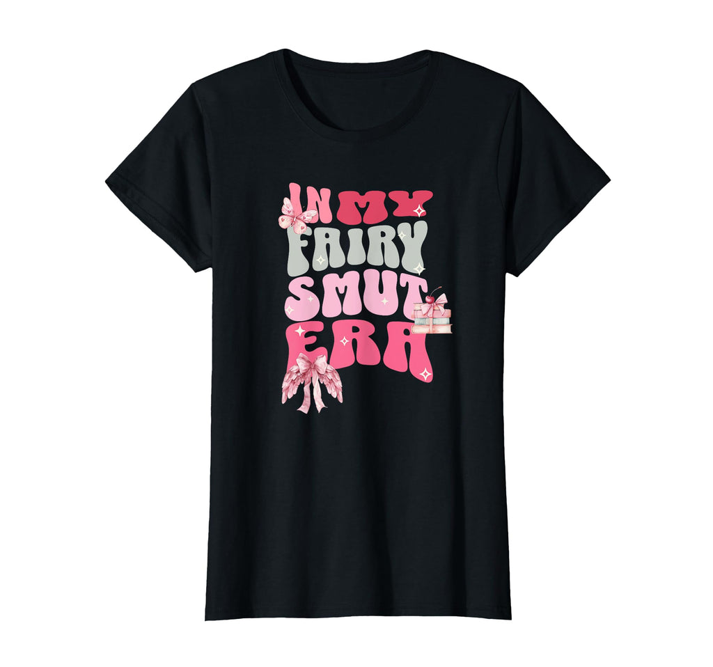My Fairy Smut Era Read Adventure T-Shirt - Casual Everyday Wear Unisex - T-Shirt, Sweatshirt, Hoodie