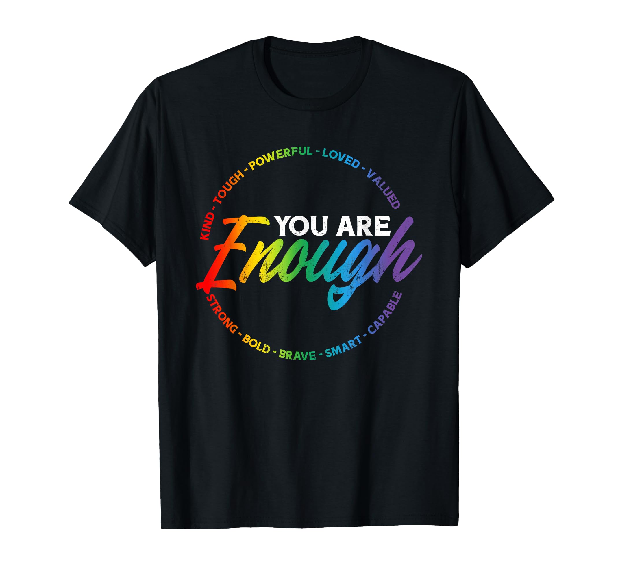 You Are Enough Rainbow Pride Flag T-Shirt - Aesthetic Graphic for Adults - T-Shirt, Sweatshirt, Hoodie