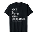 End Stigma Mental Health Matters T-Shirt - Casual Everyday Wear Unisex - T-Shirt, Sweatshirt, Hoodie