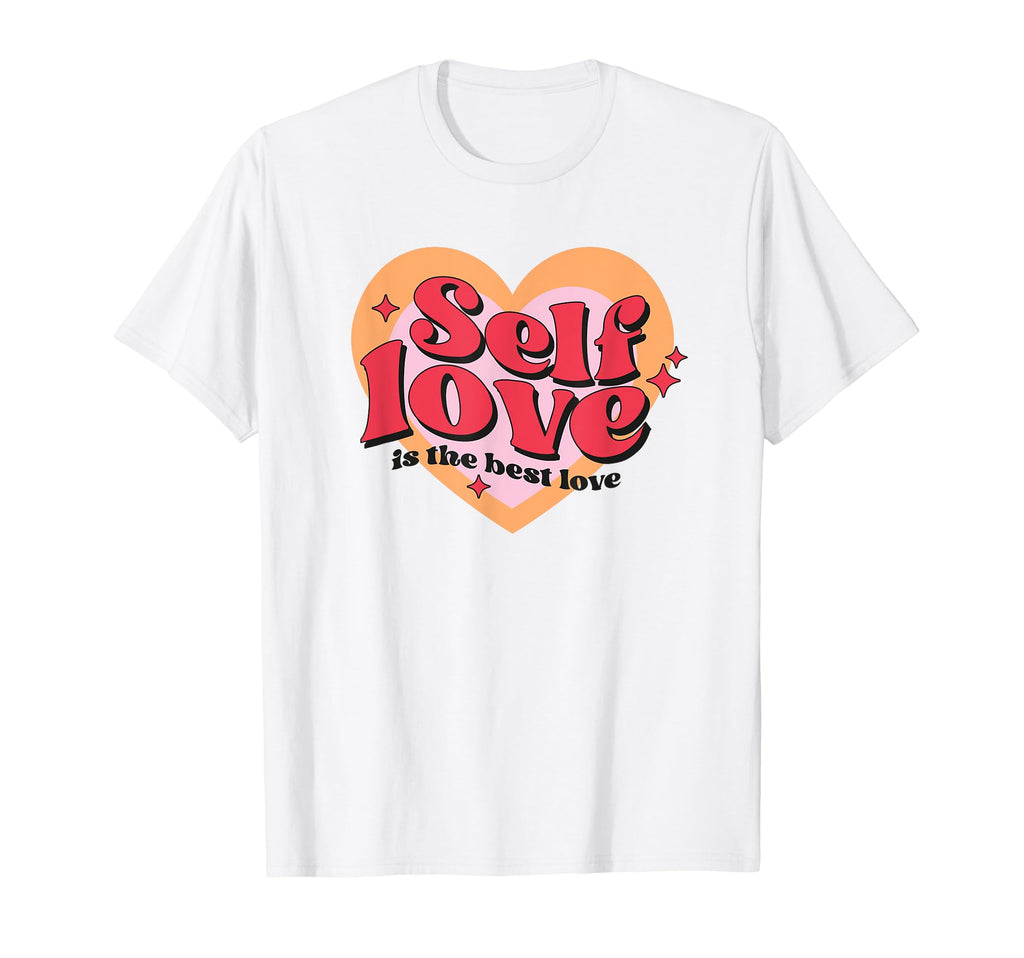 Self Love Is Best Love Self Love T-Shirt - Aesthetic Graphic Men Women - T-Shirt, Sweatshirt, Hoodie