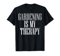 Gardening Is My Therapy Plant Lover T-Shirt - Fun Novelty Design Unisex - T-Shirt, Sweatshirt, Hoodie