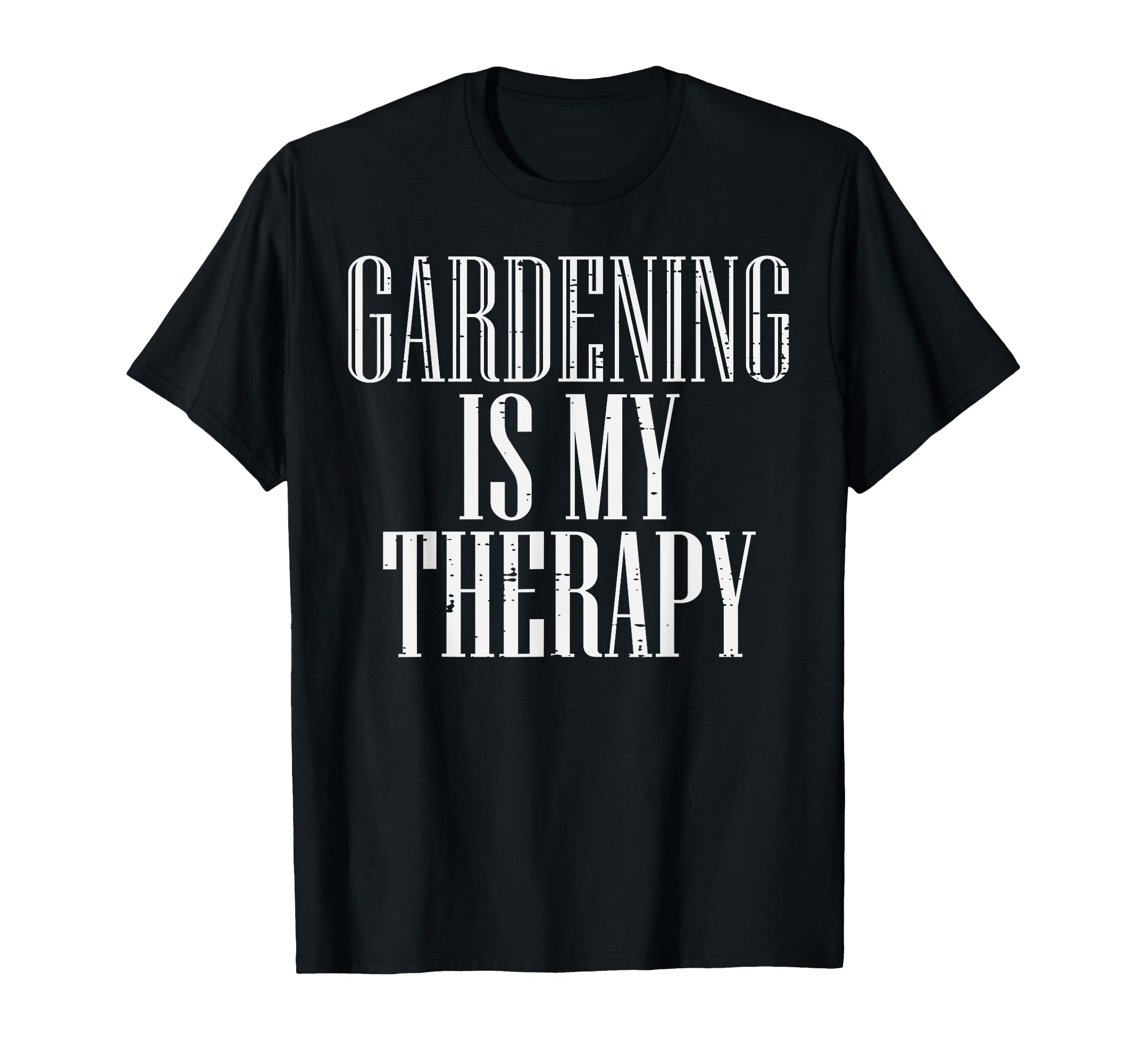 Gardening Is My Therapy Plant Lover T-Shirt - Fun Novelty Design Unisex - T-Shirt, Sweatshirt, Hoodie