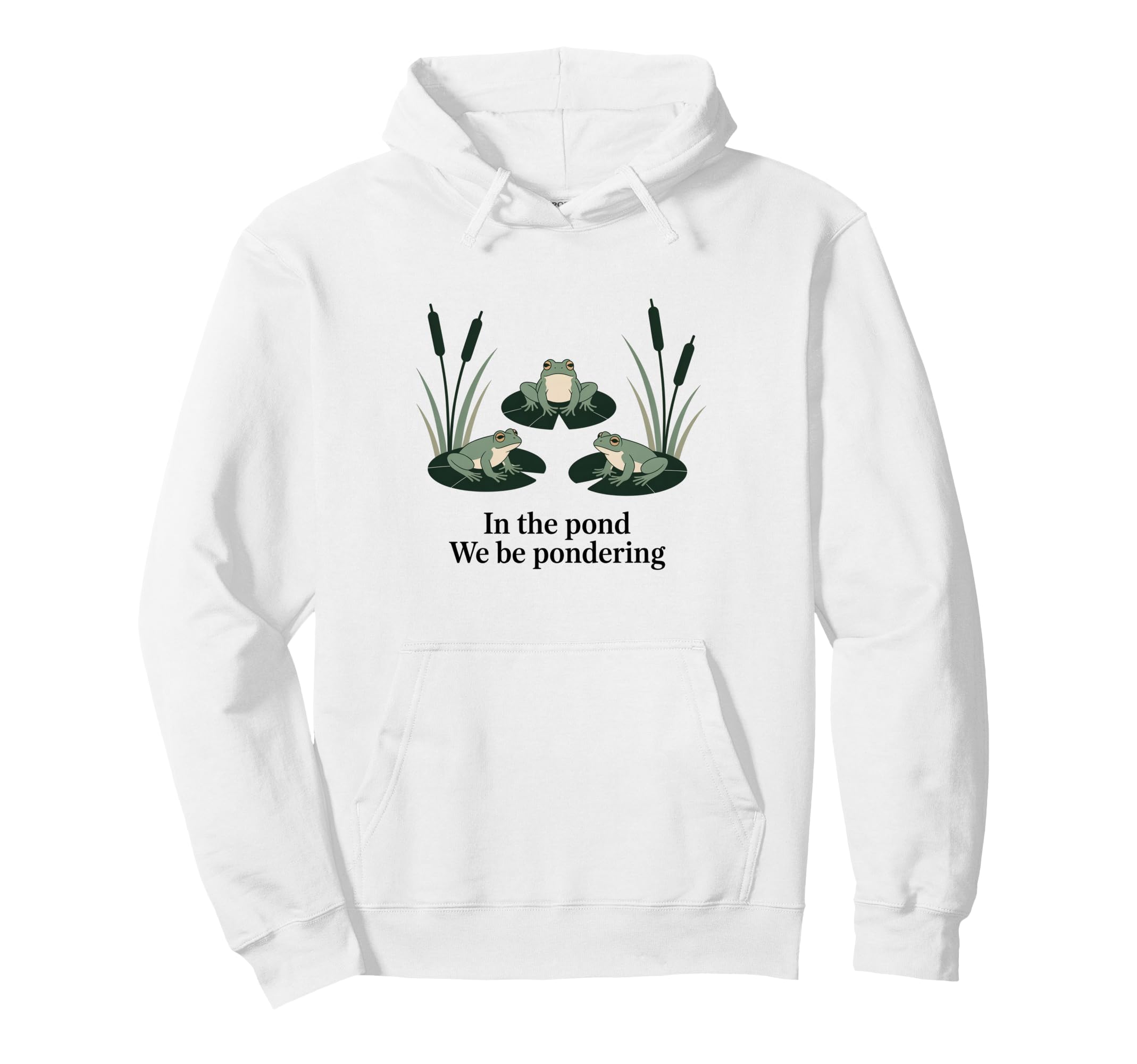Pond We Be Pondering Funny Frog Hoodie - Unique Graphic Men Women - T-Shirt, Sweatshirt, Hoodie