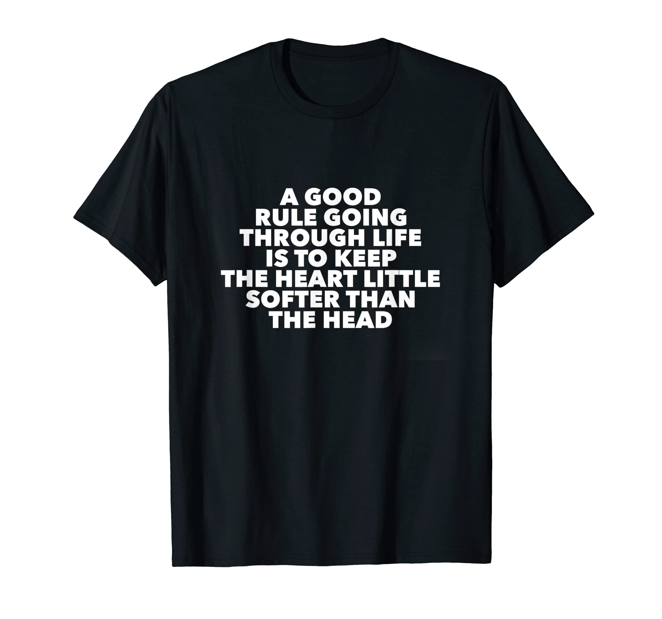 Good Rule Going Through Life Is To Keep T-Shirt - Trendy Graphic Men Women - T-Shirt, Sweatshirt, Hoodie