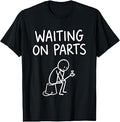 Waiting On Parts Shirt - Funny Stick Figure Mechanic Repair T-Shirt Unisex T-shirt, Sweatshirt, Hoodie, Long Sleeve Tee - T-Shirt, Sweatshirt, Hoodie