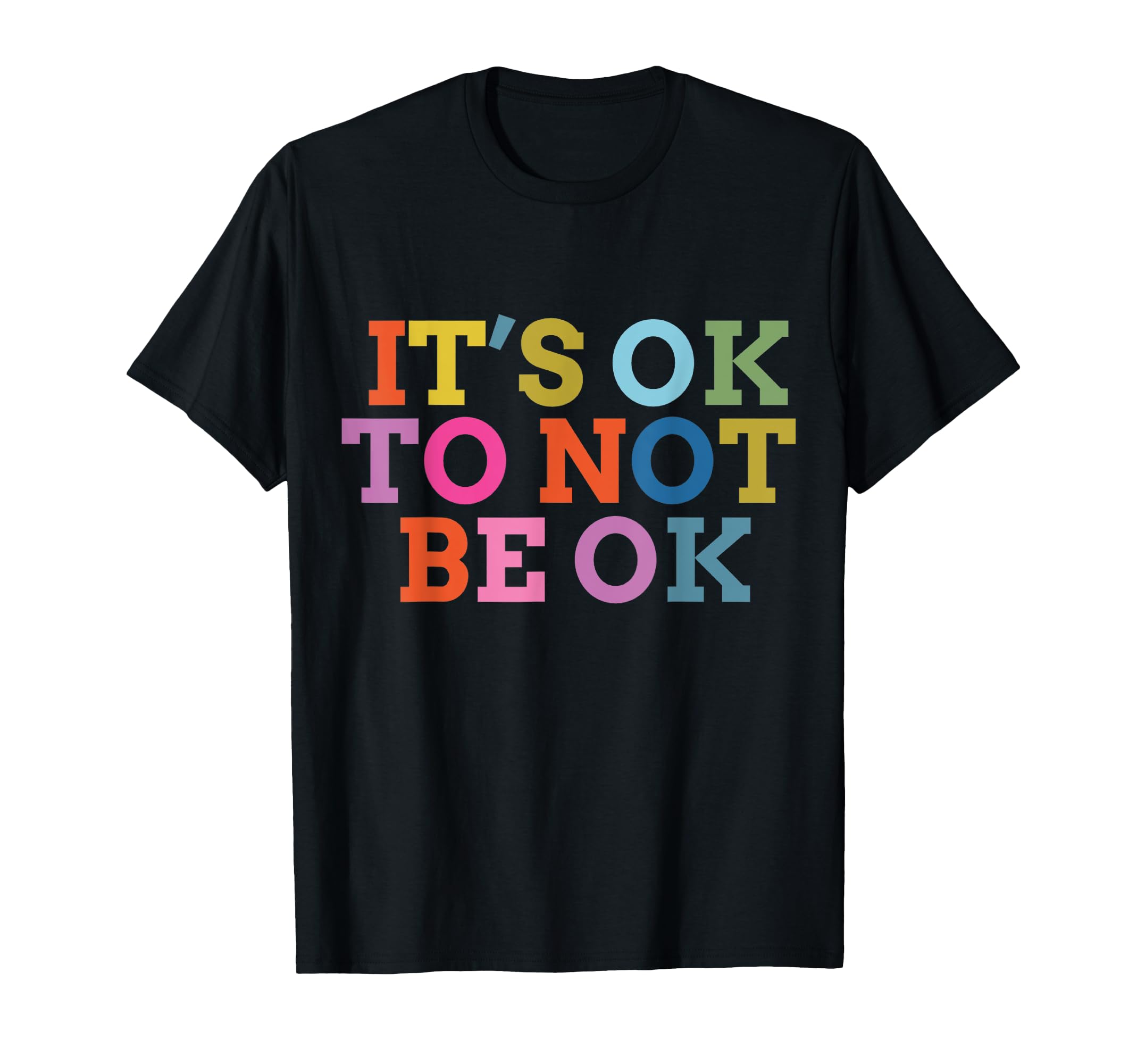 Its Ok To Not Be Ok Mental Health T-Shirt - Custom Art Print Unisex - T-Shirt, Sweatshirt, Hoodie