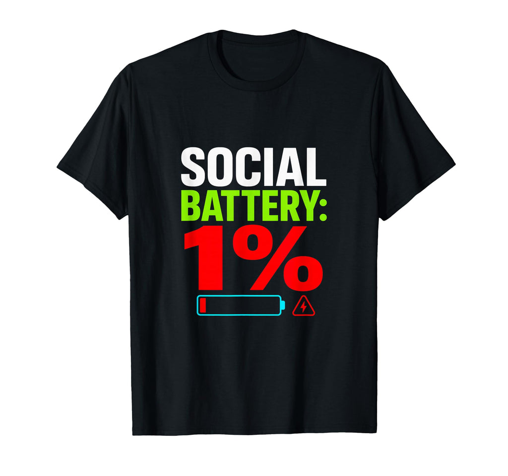Social Battery 1 Funny Introvert T-Shirt - Fun Novelty Design Men Women - T-Shirt, Sweatshirt, Hoodie