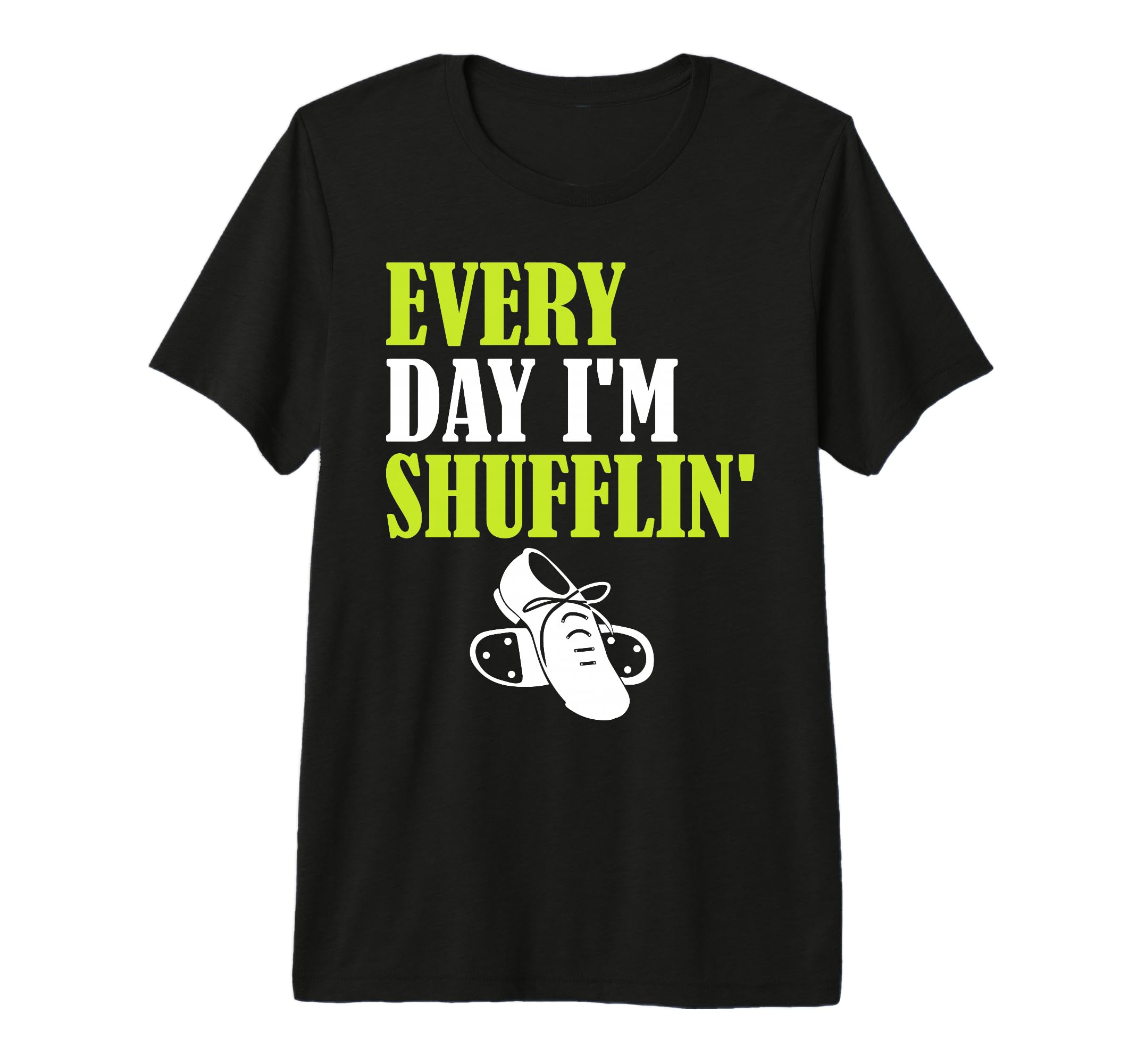Tap Dance Every Day Im Shufflin Tri T-Shirt - Novelty Apparel Men Women - T-Shirt, Sweatshirt, Hoodie