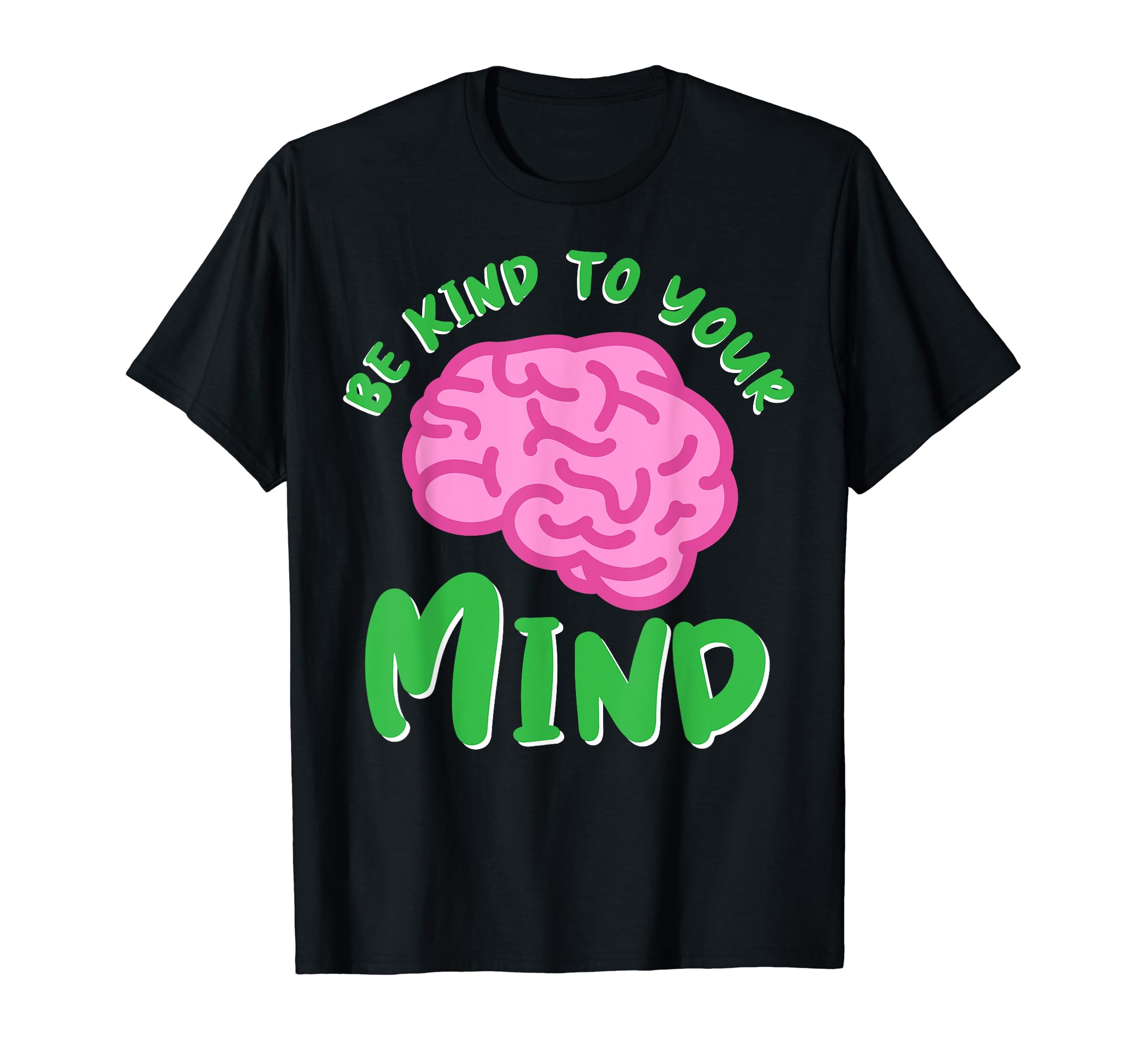 Kind To Mind Depression Mental Health T-Shirt - Trendy Graphic for Adults - T-Shirt, Sweatshirt, Hoodie