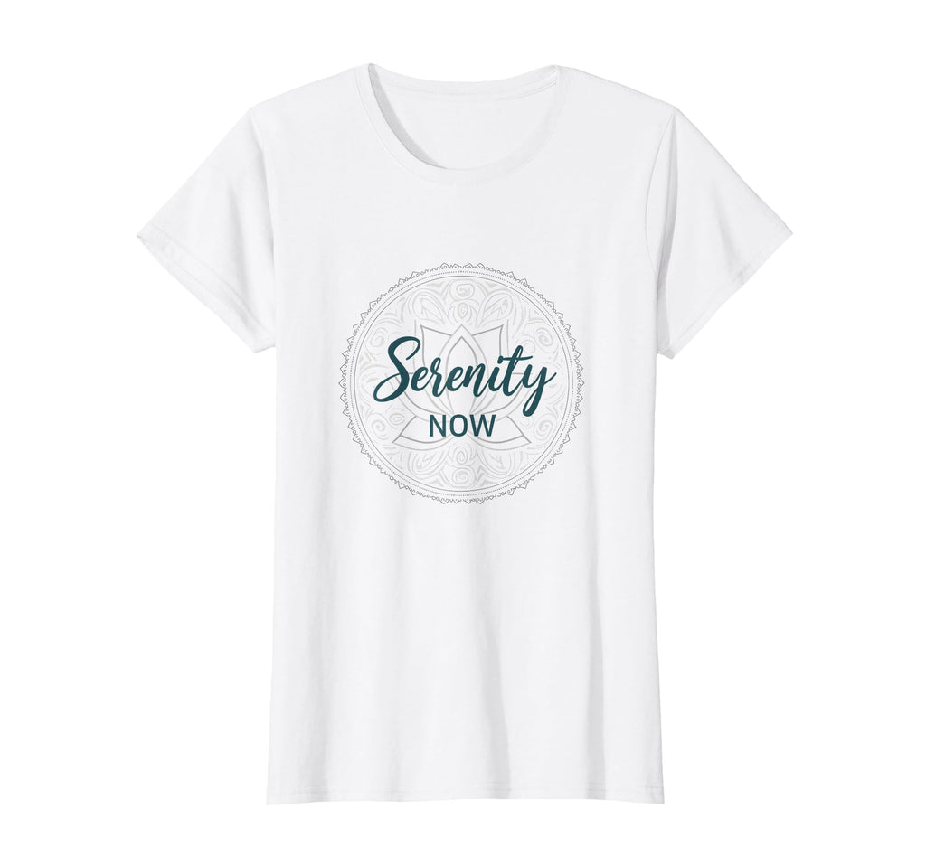 Serenity Now Zen Lotus Mandala Meditation T-Shirt - Trendy Graphic Unisex - T-Shirt, Sweatshirt, Hoodie