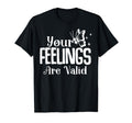 Your Feelings Are Valid Depression T-Shirt - Graphic Print for Adults - T-Shirt, Sweatshirt, Hoodie