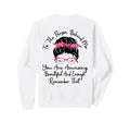 To Person Behind Me You Are Amazing Sweatshirt - Streetwear Style Unisex - T-Shirt, Sweatshirt, Hoodie