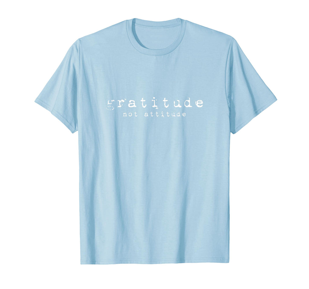 Gratitude Not Attitude Inspirational T-Shirt - Unique Graphic Unisex - T-Shirt, Sweatshirt, Hoodie