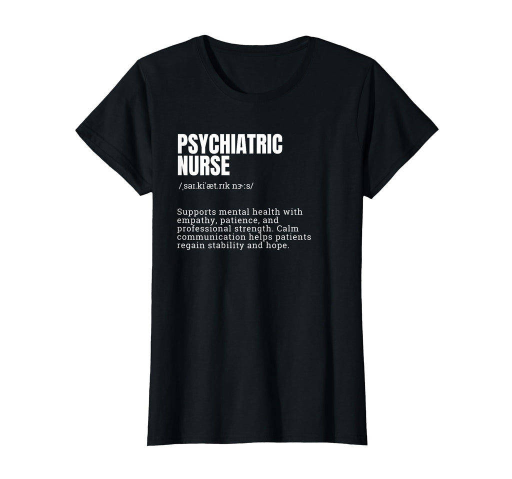 Funny Psychiatric Nurse Definition T-Shirt - Streetwear Style for Adults - T-Shirt, Sweatshirt, Hoodie