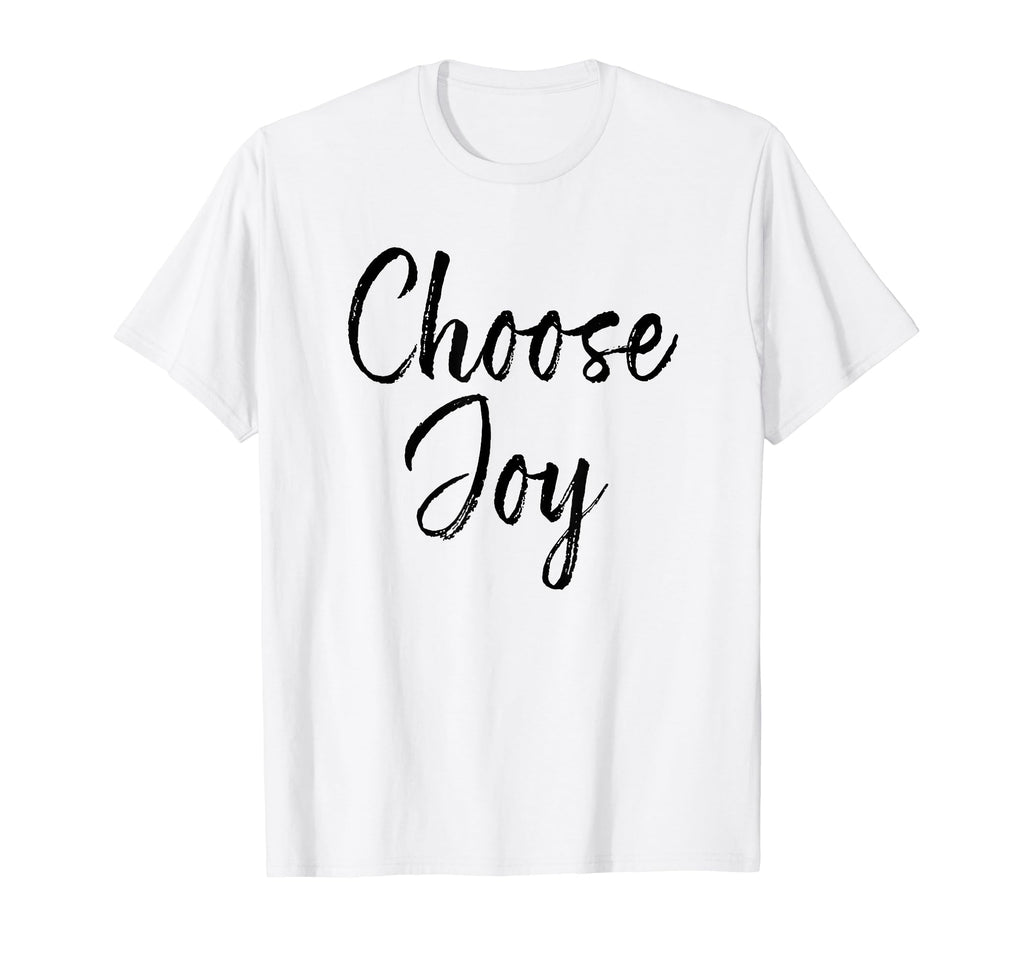 Choose Joy Inspirational Christian T-Shirt - Novelty Apparel for Adults - T-Shirt, Sweatshirt, Hoodie
