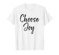Choose Joy Inspirational Christian T-Shirt - Novelty Apparel for Adults - T-Shirt, Sweatshirt, Hoodie