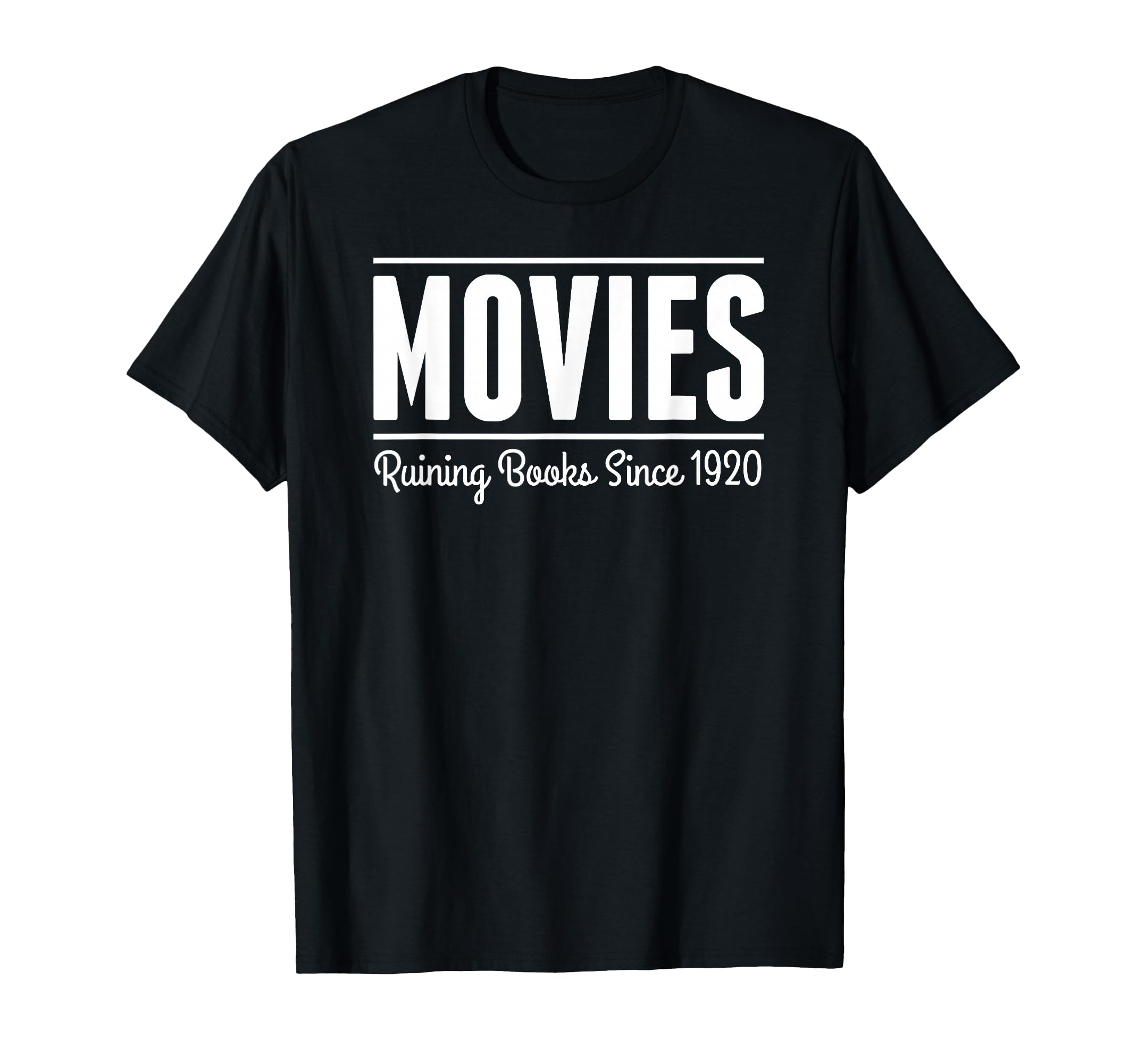 Movies Ruining Books Since 1920 T-Shirt - Fun Novelty Design for Adults - T-Shirt, Sweatshirt, Hoodie