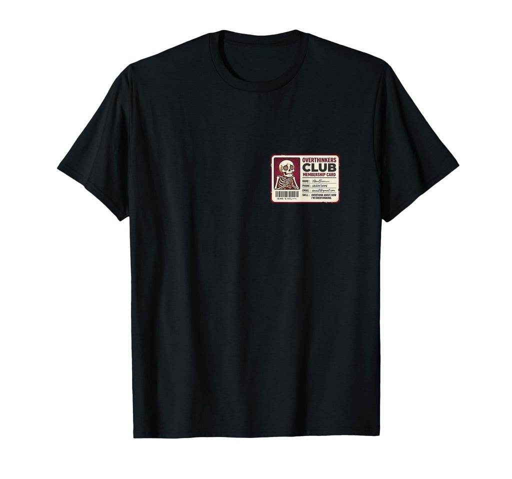 Overthinkers Club Membership Card T-Shirt - Unique Graphic for Adults - T-Shirt, Sweatshirt, Hoodie