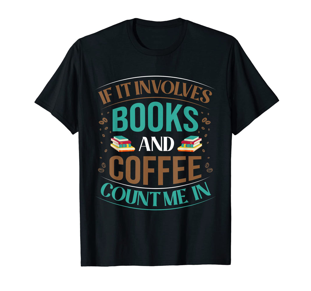 Reading Adventure Books And Coffee T-Shirt - Fun Novelty Design Men Women - T-Shirt, Sweatshirt, Hoodie
