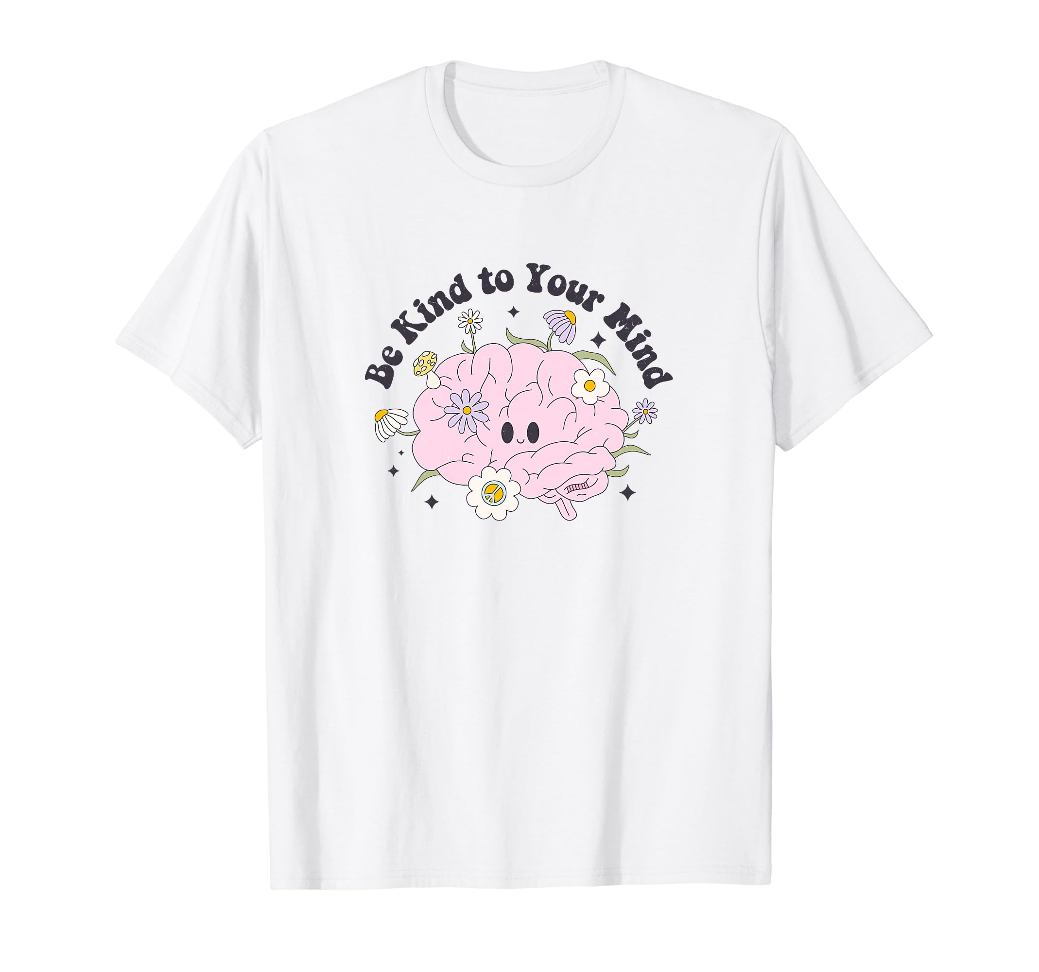 Be Kind To Your Mind T-Shirt - Novelty Apparel Unisex - T-Shirt, Sweatshirt, Hoodie