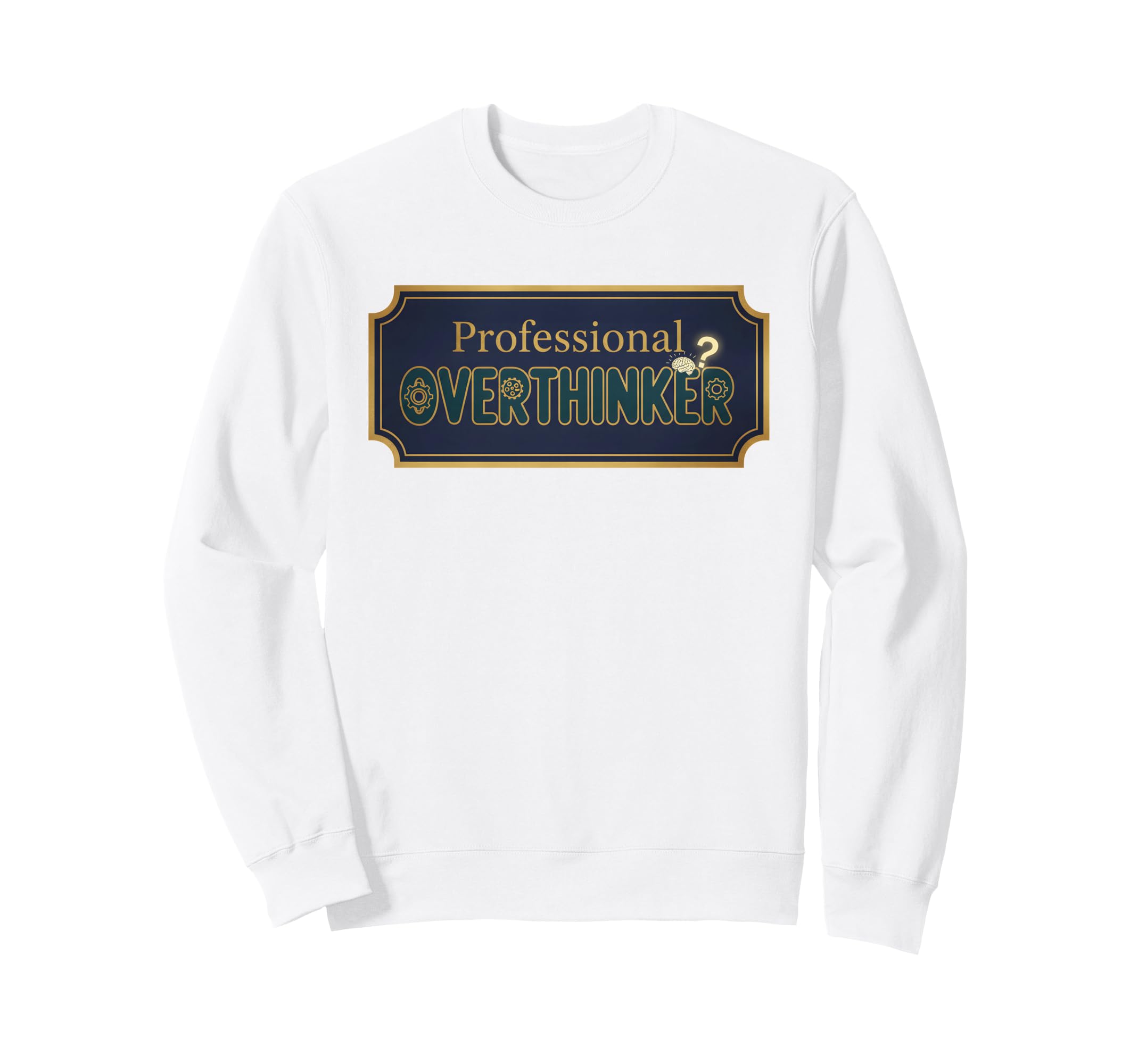 Navy Professional Overthinker Sign Sweatshirt - Unique Graphic for Adults - T-Shirt, Sweatshirt, Hoodie