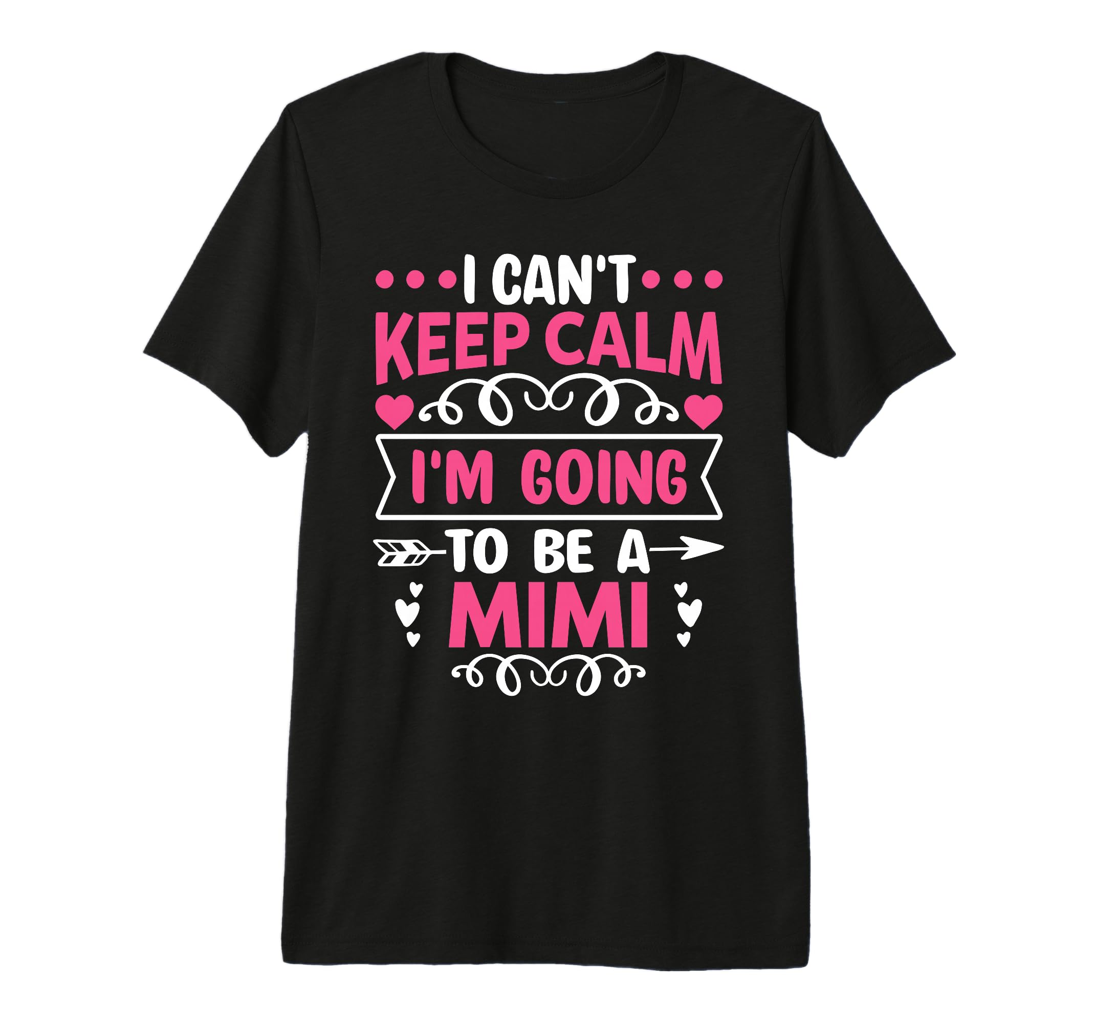 I Cant Keep Calm Im Going To Be Mimi T-Shirt - Trendy Graphic for Adults - T-Shirt, Sweatshirt, Hoodie