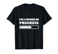Work Progress Growth Motivational Mental T-Shirt - Minimalist Print Unisex - T-Shirt, Sweatshirt, Hoodie