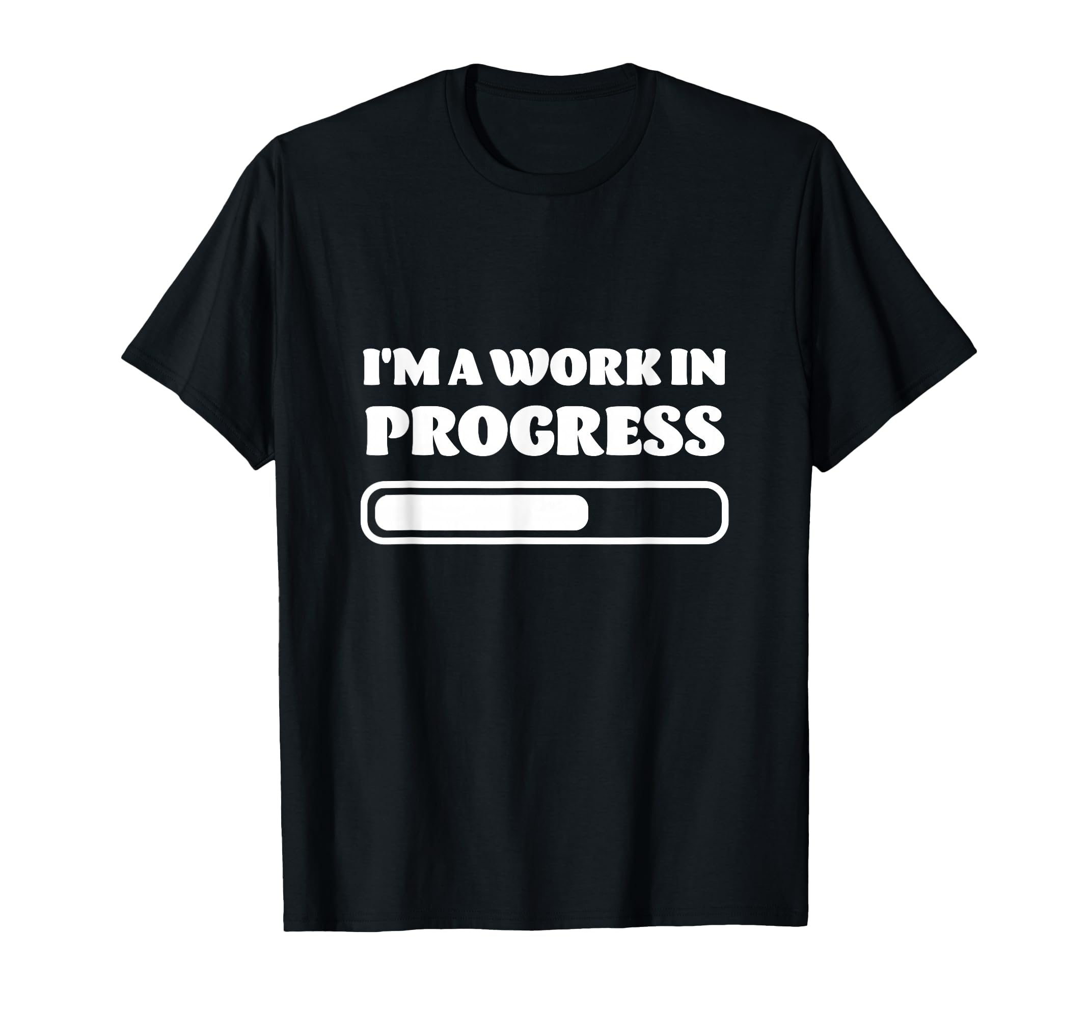 Work Progress Growth Motivational Mental T-Shirt - Minimalist Print Unisex - T-Shirt, Sweatshirt, Hoodie