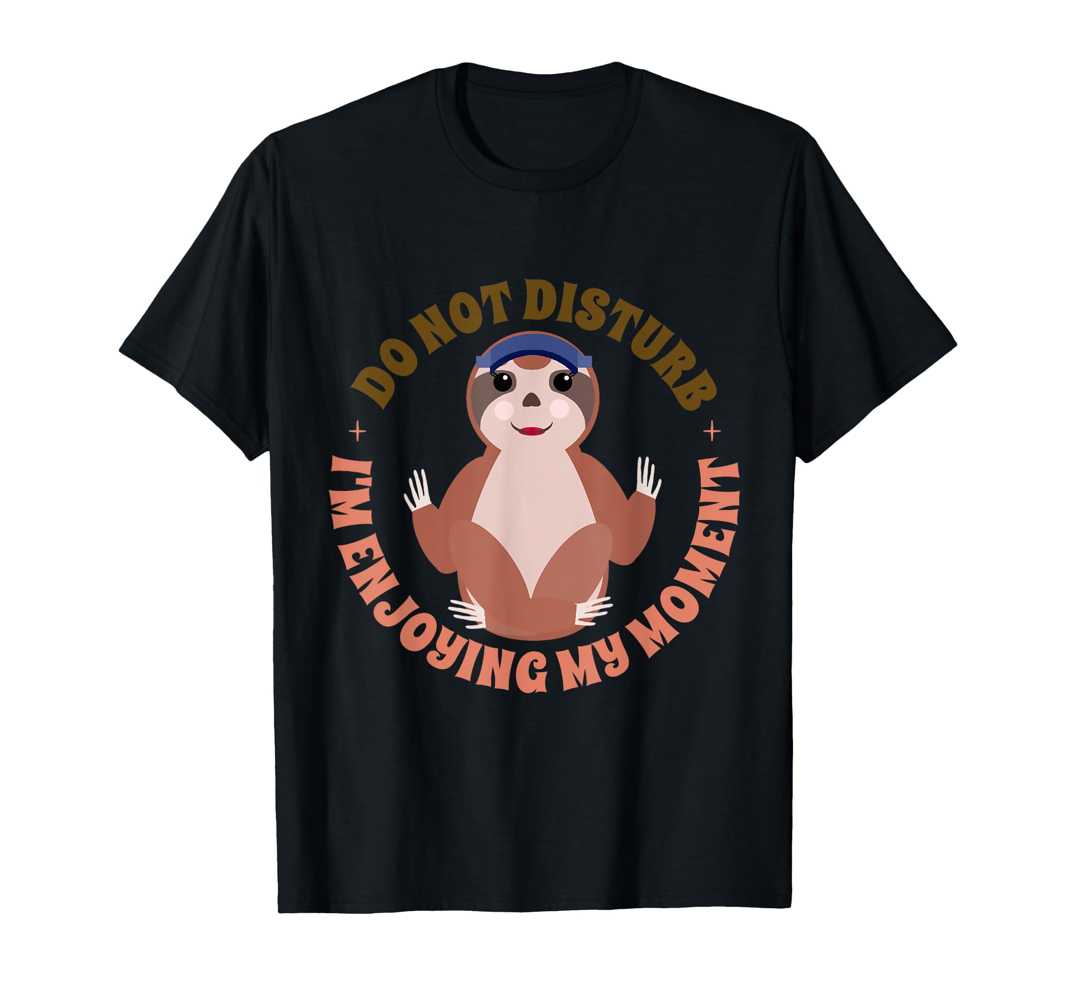 Funny Sloth Do Mindfulness Meditation T-Shirt - Streetwear Style Men Women - T-Shirt, Sweatshirt, Hoodie