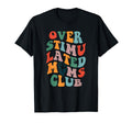 Groovy Overstimulated Moms Club Funny T-Shirt - Graphic Print for Adults - T-Shirt, Sweatshirt, Hoodie