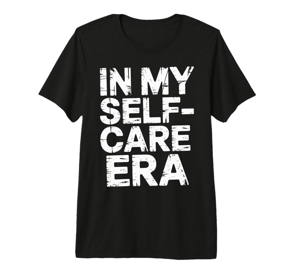 My Self Care Era Tri Blend T-Shirt - Fun Novelty Design Unisex - T-Shirt, Sweatshirt, Hoodie